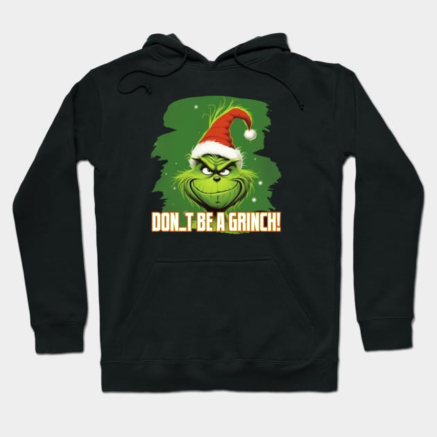 Don't Be A Grinch Hoodie by Pixy Official